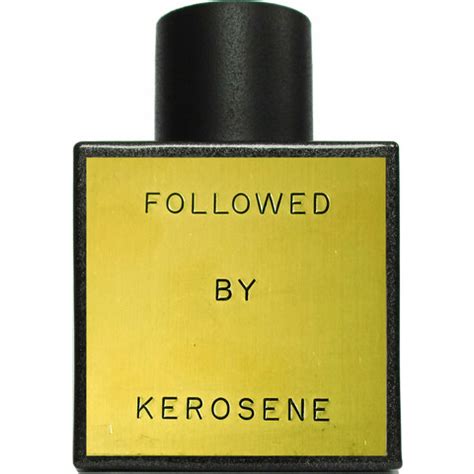 followed by kerosene perfume